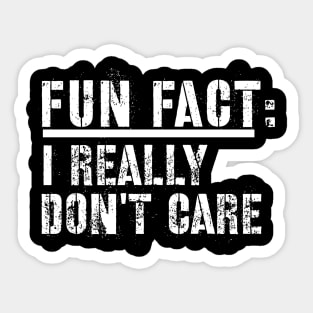 Sarcasm sayings i really don't care Sticker